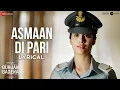 Download Lagu Asmaan Di Pari - Lyrical | Gunjan Saxena | Janhvi Kapoor | Jyoti Nooran| Amit Trivedi | Kausar Munir