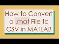 How to Convert a mat File to CSV in MATLAB
