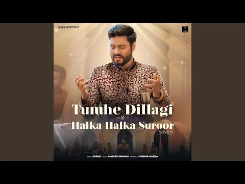 Download MP3 Tumhe Dillagi , Halka Halka Suroor (Cover)