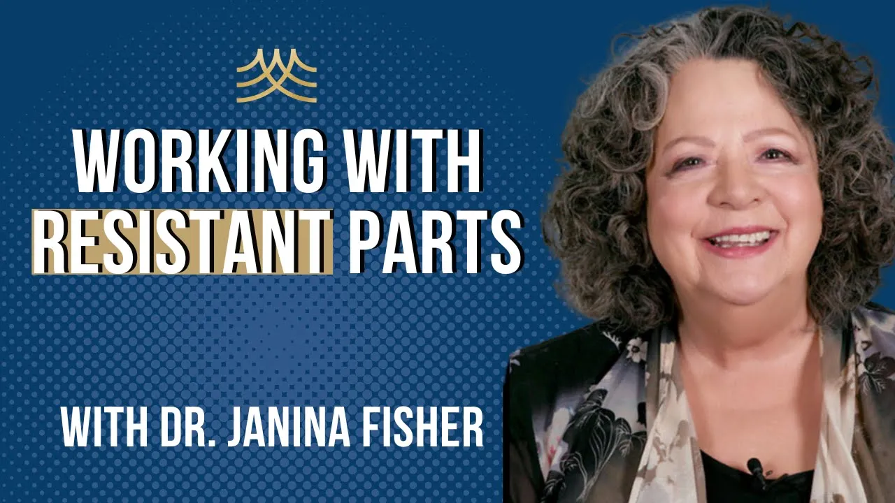 Janina Fisher: How to Work with Resistance, Blending & Parts in Trauma Therapy