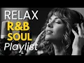 Lagu 【R\u0026B Soul】Relaxing Chill Playlist – Smooth R\u0026B Soul Vibes - Soulful Vocals \u0026 Deep Grooves