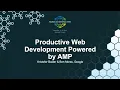 Productive Web Development Powered by AMP - Kristofer Baxter Ben Morss Google