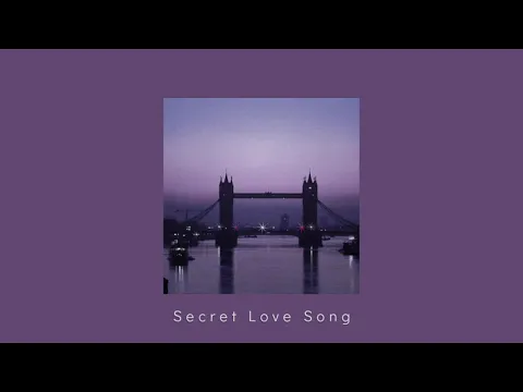 Download MP3 ⌜Secret Love Song⌟ ⋮ slowed