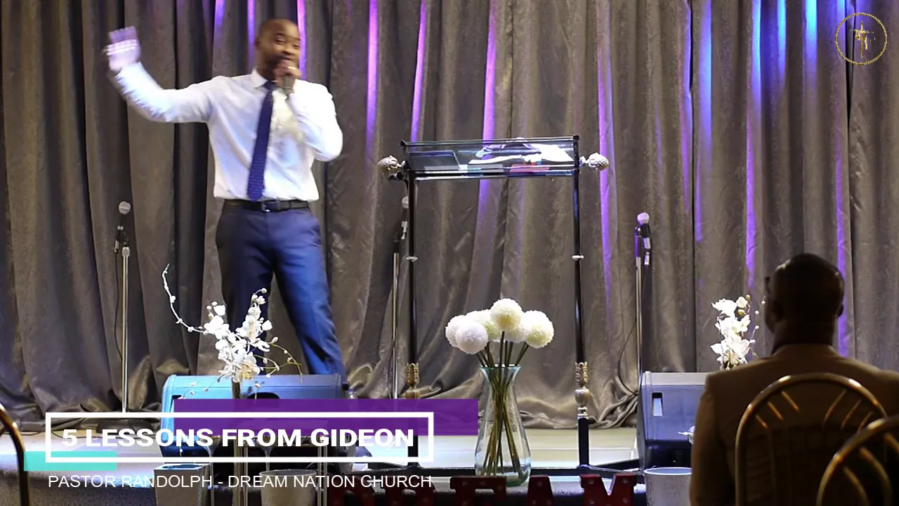 5 Lessons From Gideon - Pastor Randolph