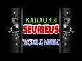 Download Lagu Seurieus - Rocker Juga Manusia (Karaoke Tanpa Vokal)