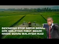 Malaysia panik akibat krisis beras! Gara-gara Indonesia tak mau berbagi ilmu kepada Malaysia?