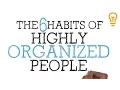 How to be Organized for School College or Life The 6 Habits of Highly Organized People