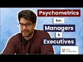 Psychometrics for Managers and Executives - A Quick Guide