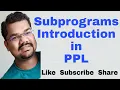 Subprograms Introduction PPL Sebesta Subprograms in PPL Subprograms in Programming Language