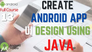 Create Android User Interface Design using JAVA Design App UI using JAVA Android Full Course-13