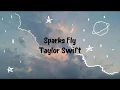 Download Lagu Taylor Swift - Sparks Fly(Lyrics)