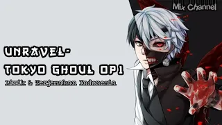 Download Unravel - Tokyo Ghoul OP1 | Lirik \u0026 Terjemahan Indonesia MP3
