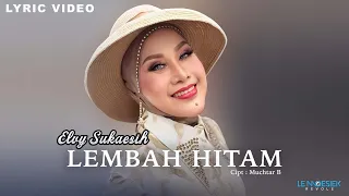 elvy sukaesih lembah hitam lyric video 