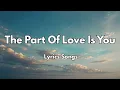 The Part Of Love Is You💋|New Love Romantic  English (Lyrics) Songs 2026 