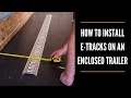 How to Install E-Track in a Trailer E Track Trailer Installation