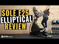 Sole E25 Elliptical Review Best Value Elliptical