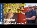 Hanging A Gate Using Hook Band Hinges - Avoid The Mistakes I Made