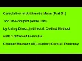 Calculation of Arithmetic Mean for Un-Group Raw Data by using Direct Indirect Coding Method