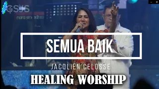 healing worship semua baik cover by jacqlien celosse jc ministry