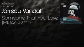 Download Jarreau Vandal - Someone That You Love (MKJAY Remix) MP3