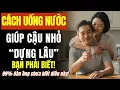 Download Lagu Uống Nước Theo Cách Này Giúp Đàn Ông Khỏe Mạnh Và Sung Mãn Mùa Hè