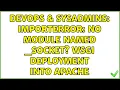 DevOps SysAdmins ImportError No module named - socket WSGI Deployment into Apache