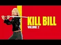 KILL BILL VOL 2 KILL BILL VOLUME 2