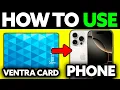 How To Use Ventra Card on Phone 2025 - Step by Step