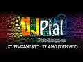 Lagu SÓ PENSAMENTO - TE AMO SOFRENDO #DjPial