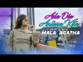 Download Lagu Mala Agatha - Ada Dia di Antara Kita - Official Music Video