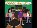 Das Wuh You Like