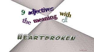 heartbroken - 9 adjectives meaning heartbroken sentence examples