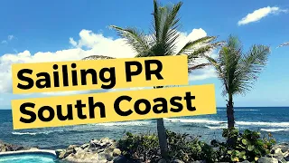 Sailing The South Coast of Puerto Rico