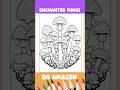 Laura Seidel Enchanted Fungi Coloring Book for Adults