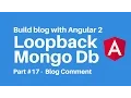 Building blog with Angular 2 Loopback MongoDb Part 17