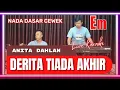 Derita tiada akhir karaoke - Anita dahlan nada cewek Em versi bangplak