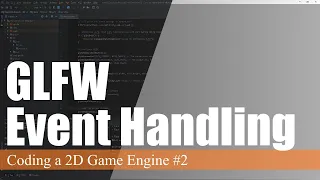 Adding Event Listeners with GLFW Coding a 2D Game Engine in Java
