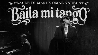 KALEB DI MASI - Omar Varela - Baila Mi Tango (Video Oficial)