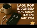 Lagu Kumpulan Lagu Pop Santai untuk Temani Kopi Pagimu ☕ || Lagu Viral 2000 an || Lagu Hits