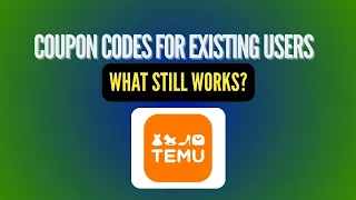 Temu Coupon Codes for Existing Users What Still Works 2026