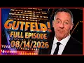 Gutfeld 26 Greg Gutfeld FULL END SHOW E KI G E S T August 14 2026