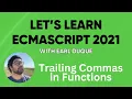 Trailing Commas in Functions - Let s Learn ECMAScript 2021 with Earl Duque