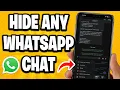 How To Hide Any WhatsApp Chat - Step By Step