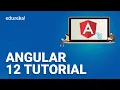 Angular 12 Tutorial Angular Crash Course Angular 12 Tutorial for beginners Edureka