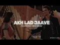 Download Lagu Akh Lad Jaave [ Slowed+Reverb] #akhladjaave #slowedreverb #music