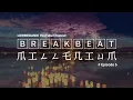 BREAKBEAT Millenium Episode 6