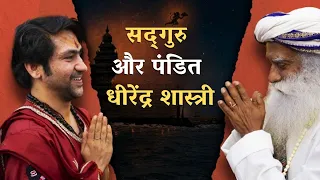 सद्‌गुरु और बागेश्वर धाम सरकार की बातचीत | पंडित धीरेंद्र शास्त्री with Sadhguru | Sadhguru Hindi