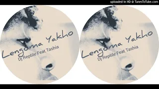 dj reptile ft tashia lengoma yakho