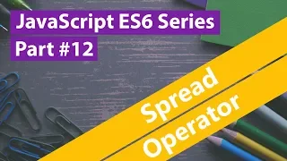 JavaScript ES6 Series - Spread Operator
