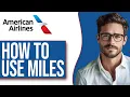 How To Use American Airline Miles 2025 UPDATE